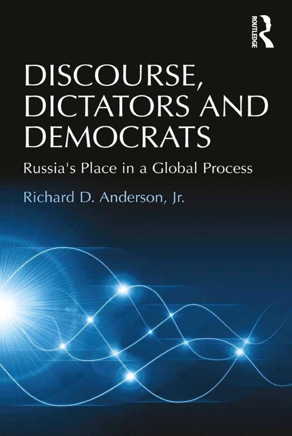 Discourse, Dictators and Democrats by Richard D. Anderson