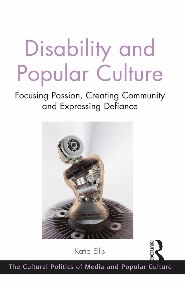 Disability and Popular Culture by Katie Ellis