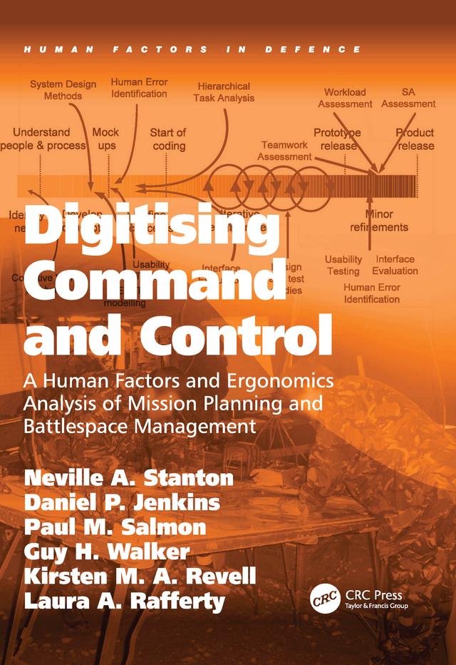 Digitising Command and Control by Daniel P. Jenkins, Guy H. Walker, Kirsten M. A. Revell, Laura A. Rafferty, Neville A. Stanton, Paul M. Salmon