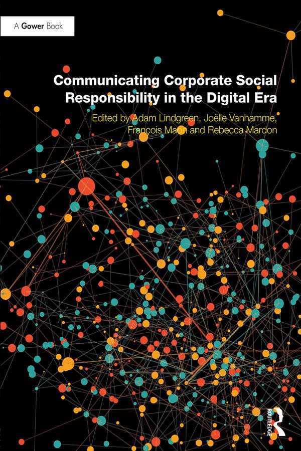 Communicating Corporate Social Responsibility in the Digital Era by Adam Lindgreen, Francois Maon, Joelle Vanhamme, Rebecca Watkins
