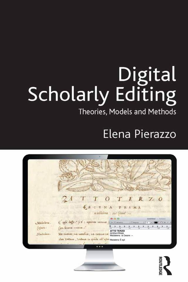 Digital Scholarly Editing by Elena Pierazzo
