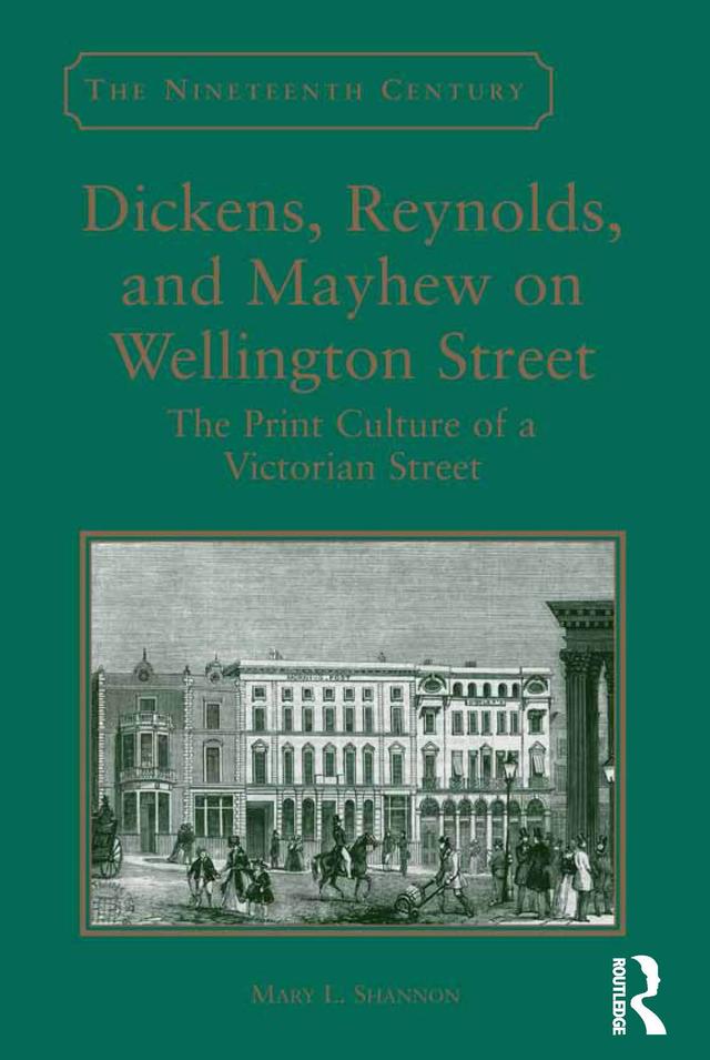 Dickens, Reynolds, and Mayhew on Wellington Street by Mary L. Shannon