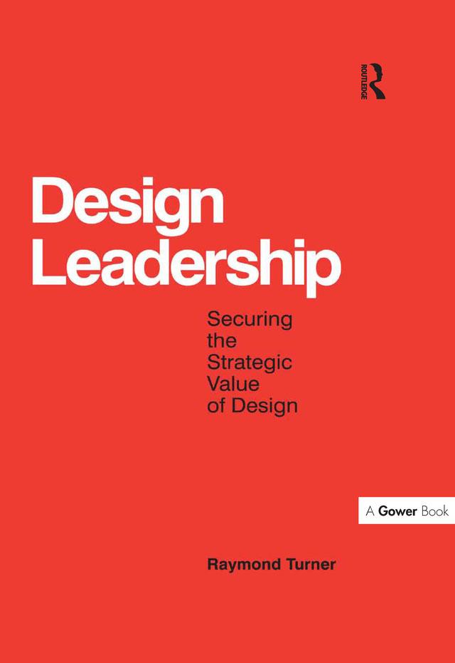Design Leadership by Raymond Turner