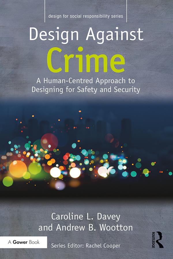 Design Against Crime by Andrew B. Wootton, Caroline L. Davey