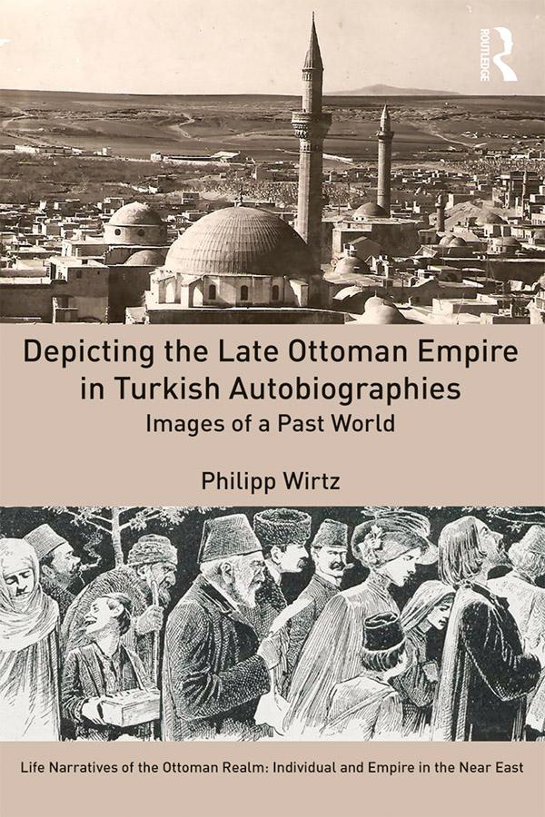 Depicting the Late Ottoman Empire in Turkish Autobiographies