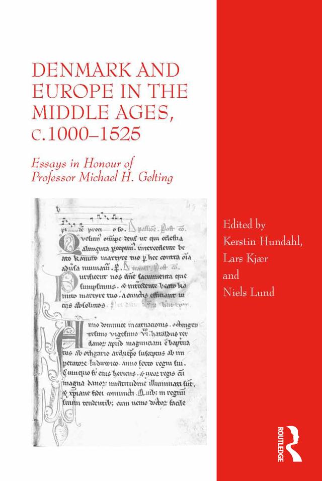 Denmark and Europe in the Middle Ages, c.1000–1525 by Kerstin Hundahl, Lars Kjær, Niels Lund