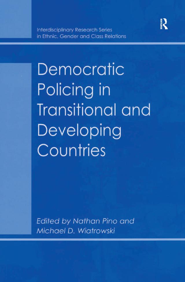 Democratic Policing in Transitional and Developing Countries by Michael D. Wiatrowski, Nathan Pino