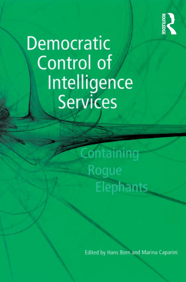 Democratic Control of Intelligence Services by Hans Born, Marina Caparini