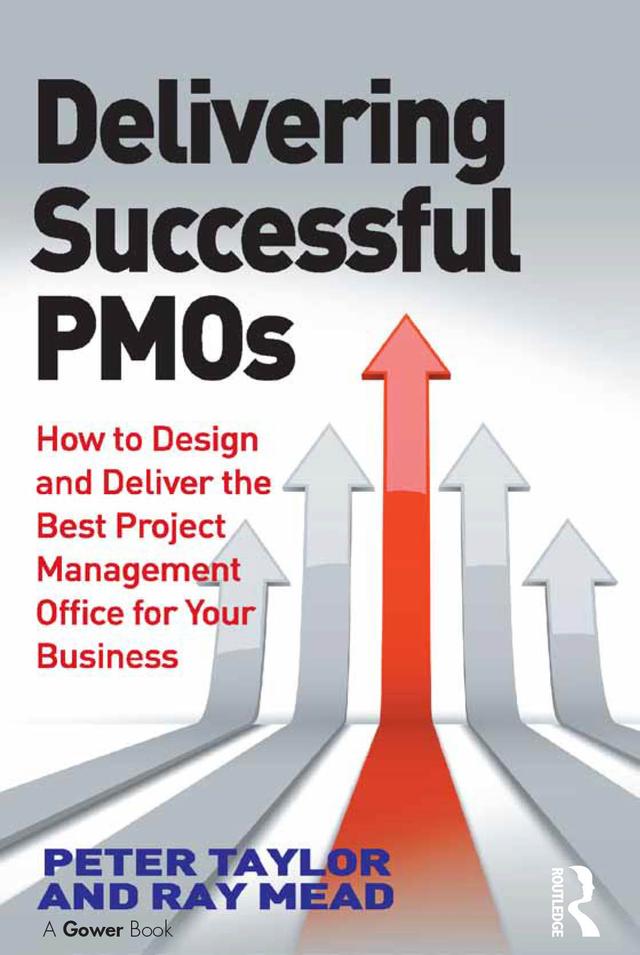 Delivering Successful PMOs by Peter Taylor, Ray Mead