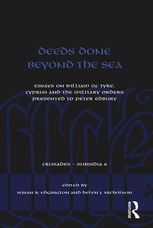 Deeds Done Beyond the Sea by Helen J. Nicholson, Susan B. Edgington