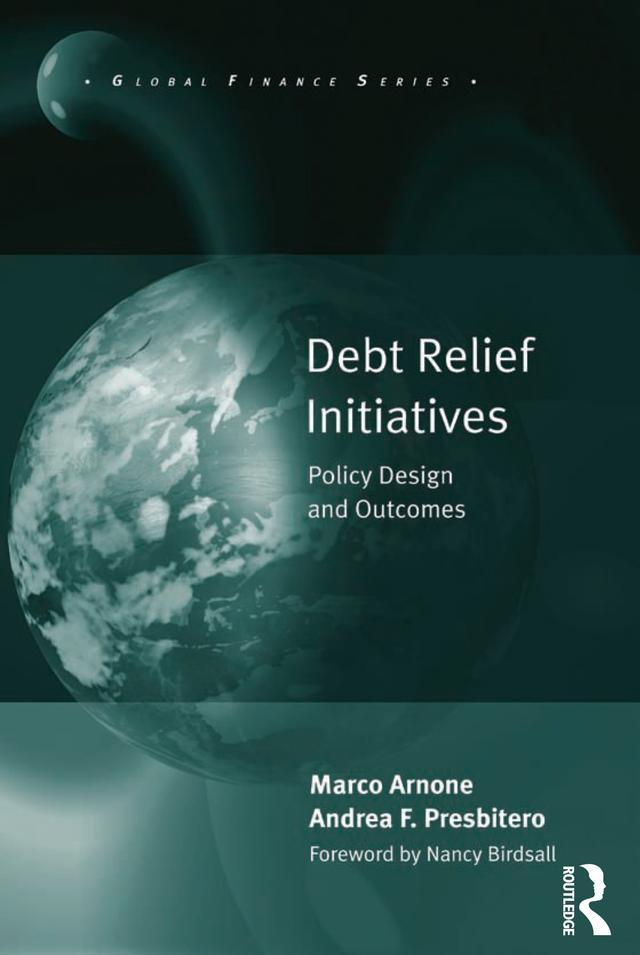 Debt Relief Initiatives by Andrea F. Presbitero, Marco Arnone