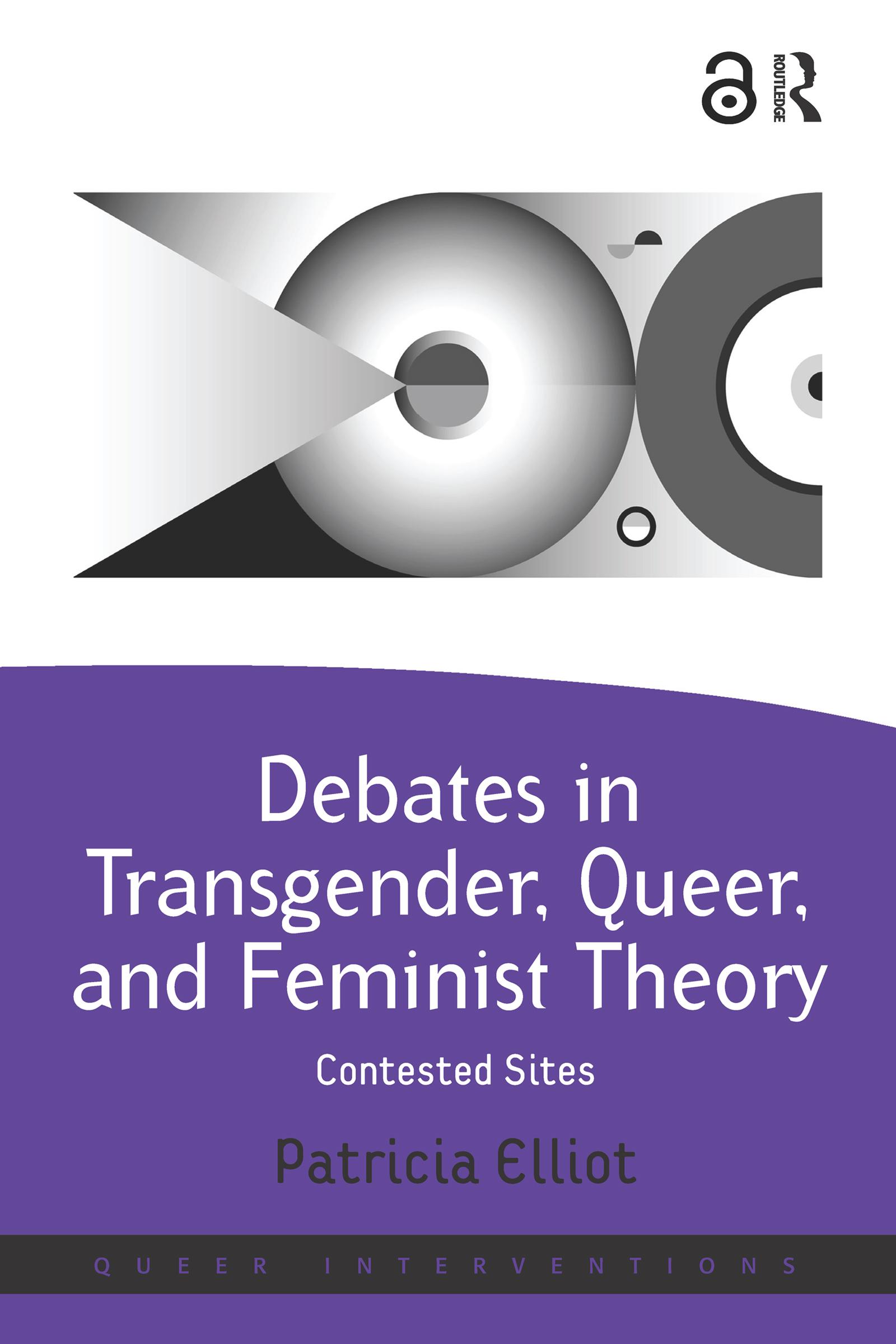 Debates in Transgender, Queer, and Feminist Theory