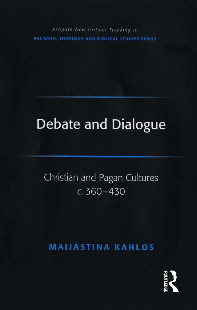 Debate and Dialogue by Maijastina Kahlos