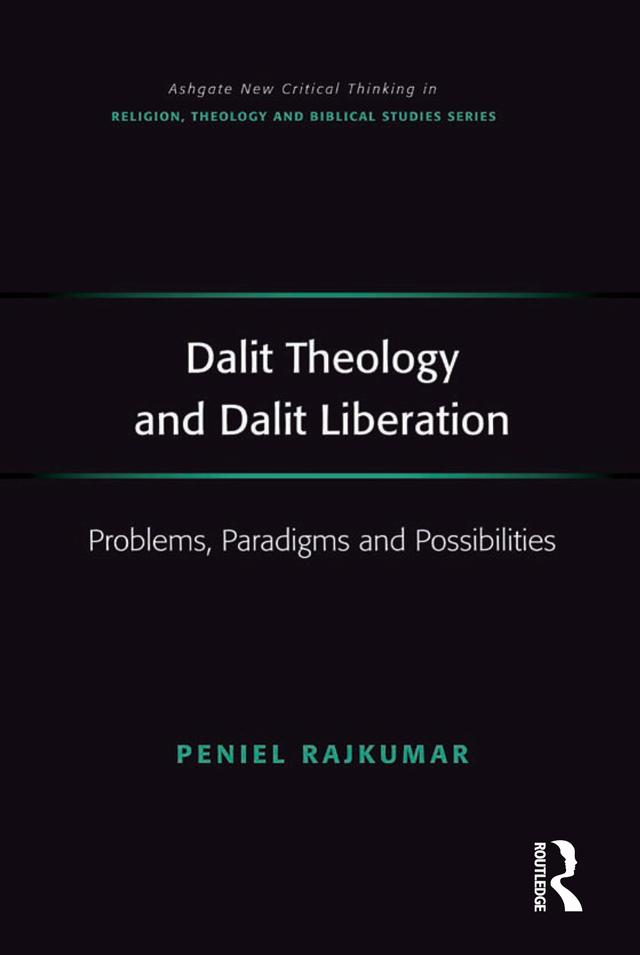 Dalit Theology and Dalit Liberation by Peniel Rajkumar