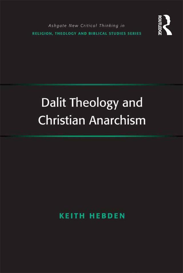 Dalit Theology and Christian Anarchism by Keith Hebden