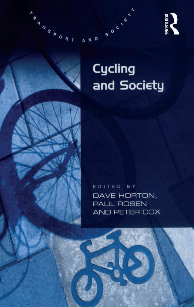 Cycling and Society by Dave Horton, Paul Rosen, Peter Cox
