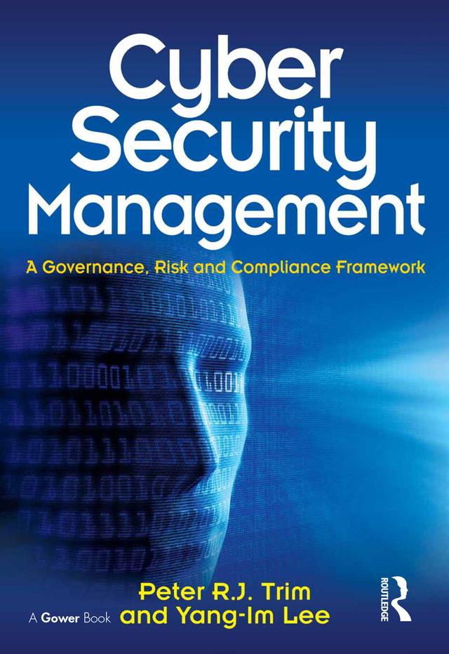 Cyber Security Management by Peter Trim, Yang-Im Lee