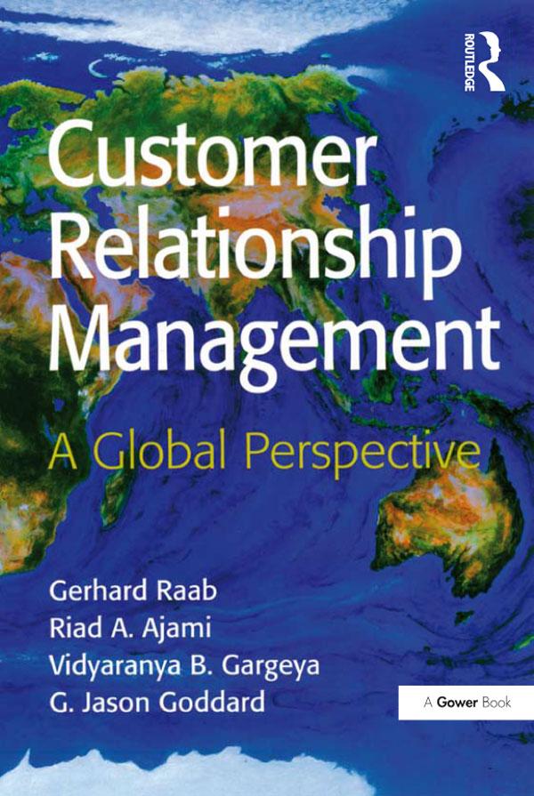 Customer Relationship Management by Gerhard Raab, G. Jason Goddard, Riad A. Ajami