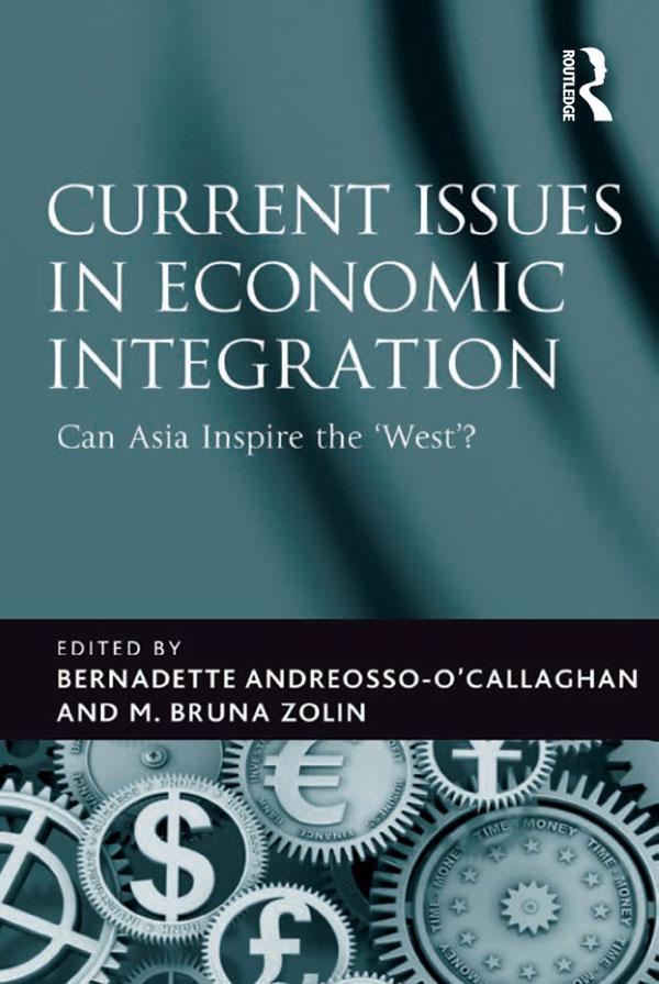 Current Issues in Economic Integration by Bernadette Andreosso-O'Callaghan, M. Bruna Zolin