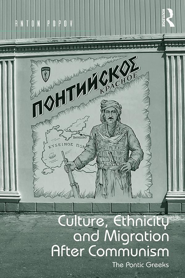 Culture, Ethnicity and Migration After Communism by Anton Popov