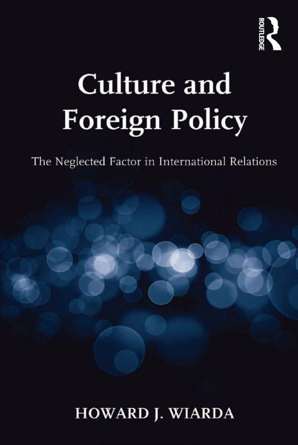 Culture and Foreign Policy by Howard J. Wiarda