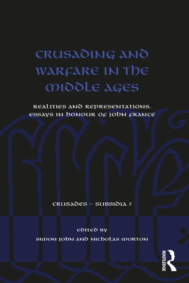 Crusading and Warfare in the Middle Ages by Nicholas Morton, Simon John