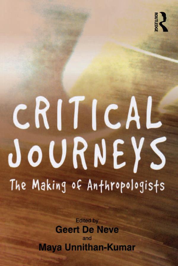 Critical Journeys by Geert De Neve, Maya Unnithan-Kumar
