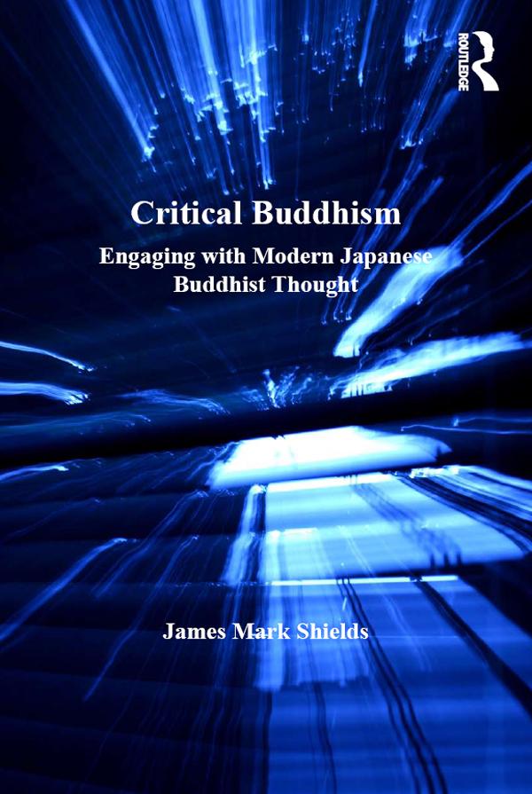 Critical Buddhism by James Mark Shields