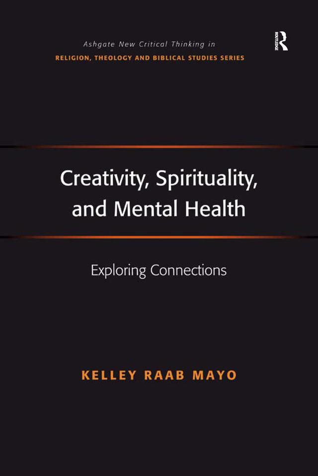 Creativity, Spirituality, and Mental Health by Kelley Raab Mayo