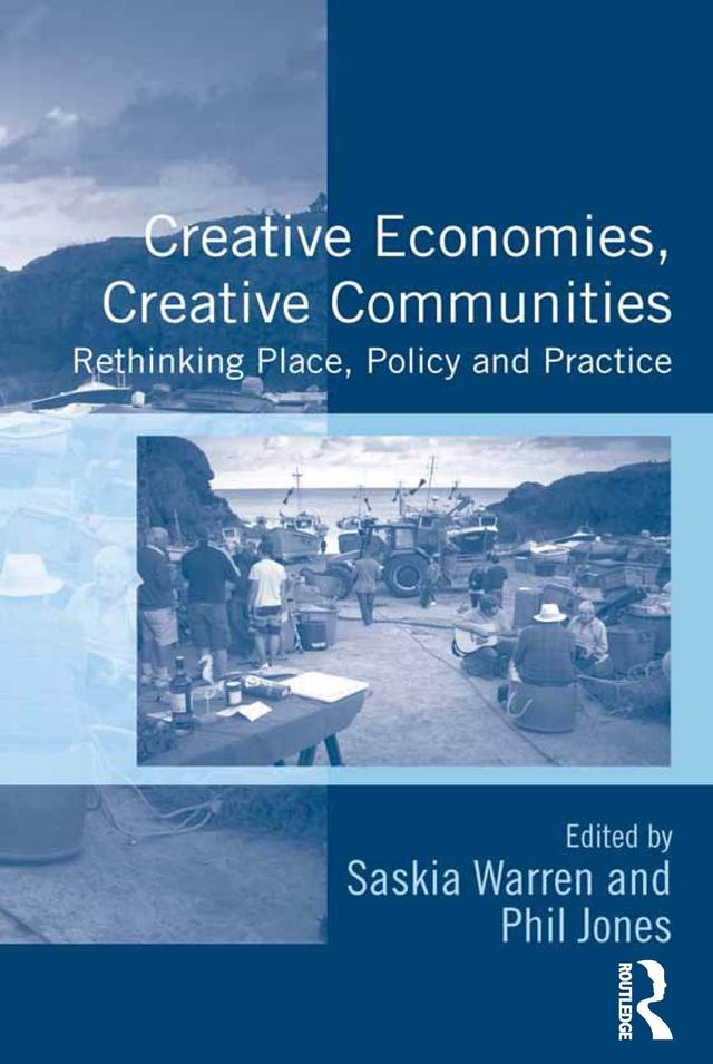 Creative Economies, Creative Communities by Phil Jones, Saskia Warren