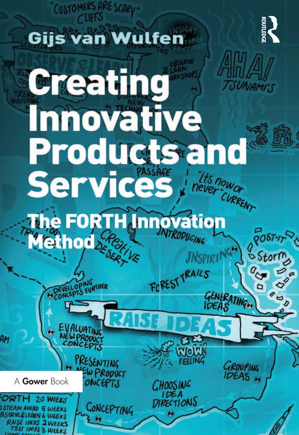 Creating Innovative Products and Services by Gijs van Wulfen