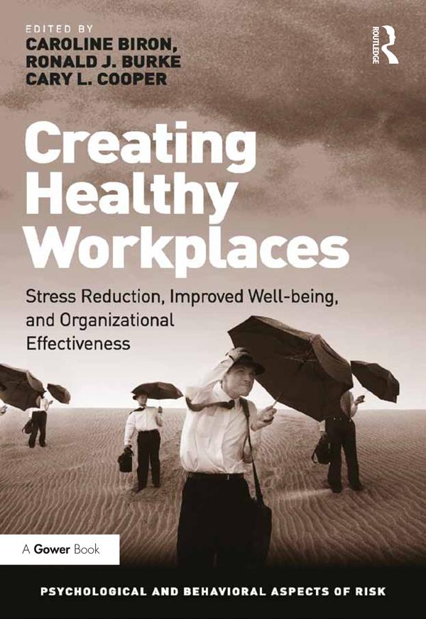 Creating Healthy Workplaces by Caroline Biron, Ronald J. Burke