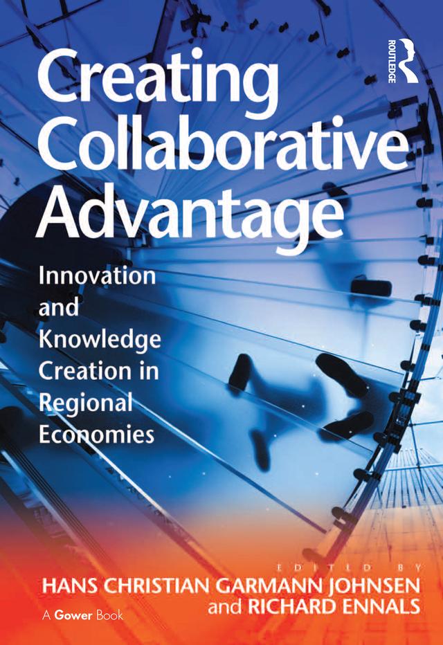 Creating Collaborative Advantage by Hans Christian Garmann Johnsen, Richard Ennals