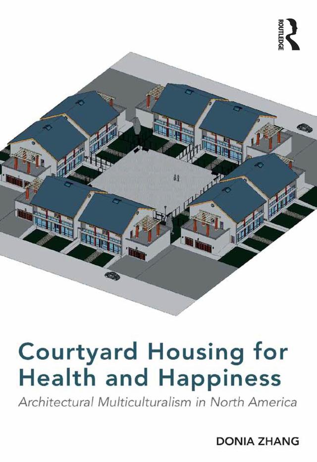 Courtyard Housing for Health and Happiness by Donia Zhang