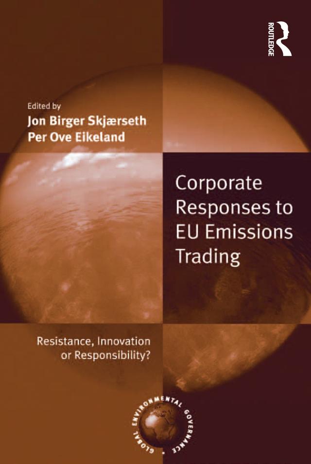 Corporate Responses to EU Emissions Trading by Jon Birger Skjærseth, Per Ove Eikeland