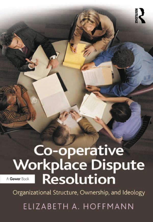 Co-operative Workplace Dispute Resolution by Elizabeth A. Hoffmann