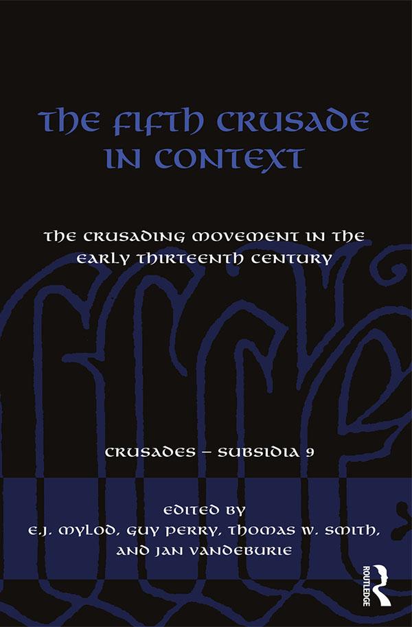 The Fifth Crusade in Context by E.J. Mylod, Guy Perry, Jan Vandeburie, Thomas Smith