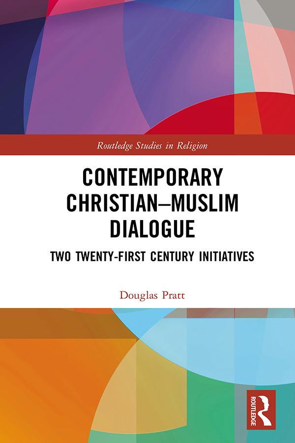 Contemporary Christian-Muslim Dialogue by Douglas Pratt