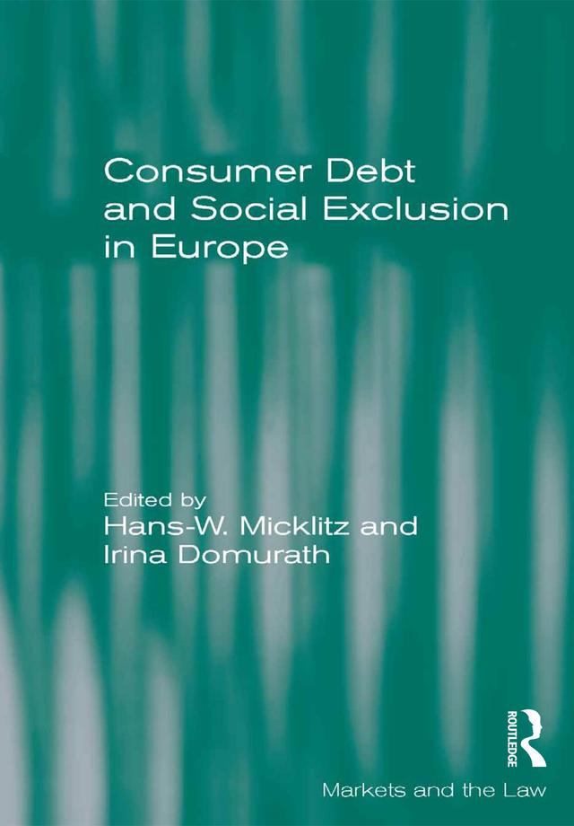 Consumer Debt and Social Exclusion in Europe by Hans-W. Micklitz, Irina Domurath