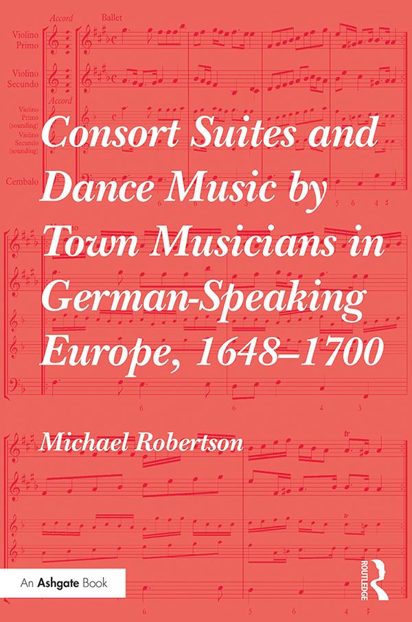Consort Suites and Dance Music by Town Musicians in German-Speaking Europe, 1648–1700 PBD by Michael Robertson