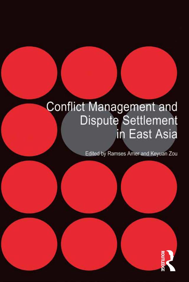 Conflict Management and Dispute Settlement in East Asia by Keyuan Zou, Ramses Amer