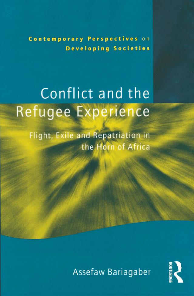Conflict and the Refugee Experience by Assefaw Bariagaber