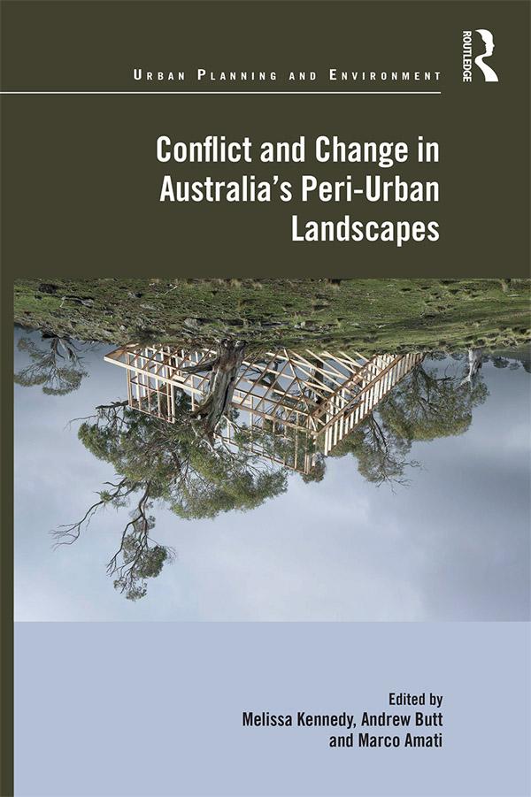 Conflict and Change in Australia's Peri-Urban Landscapes by Andrew Butt, Marco Amati, Melissa Kennedy