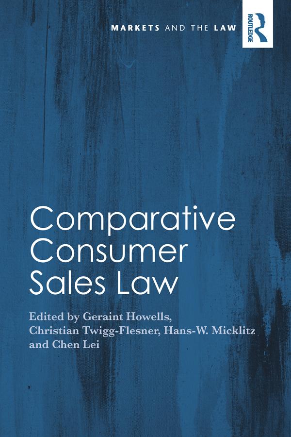 Comparative Consumer Sales Law by Chen Lei, Christian Twigg-Flesner, Geraint Howells, Hans-W. Micklitz