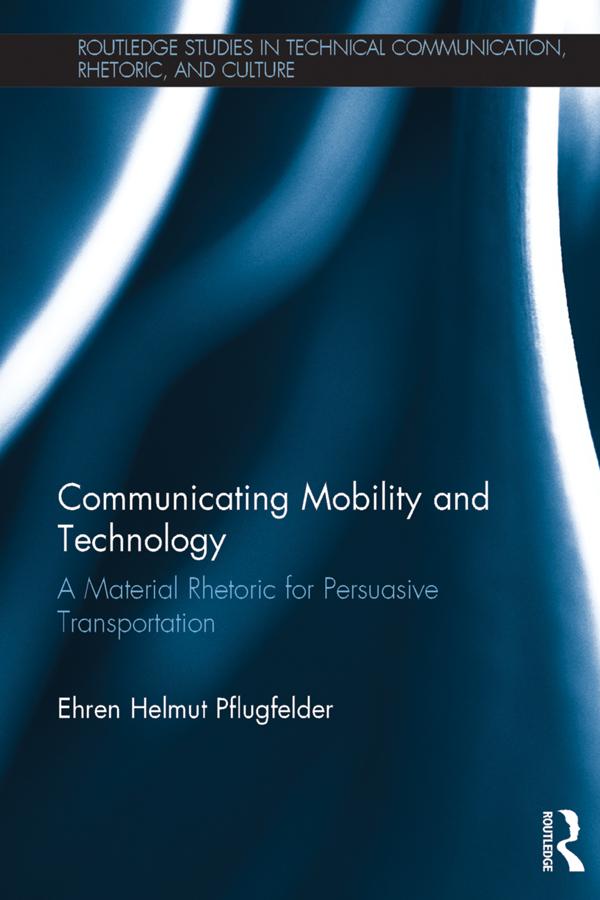Communicating Mobility and Technology by Ehren Helmut Pflugfelder