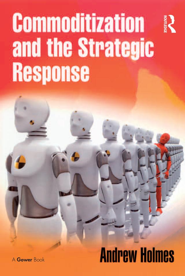 Commoditization and the Strategic Response by Andrew Holmes