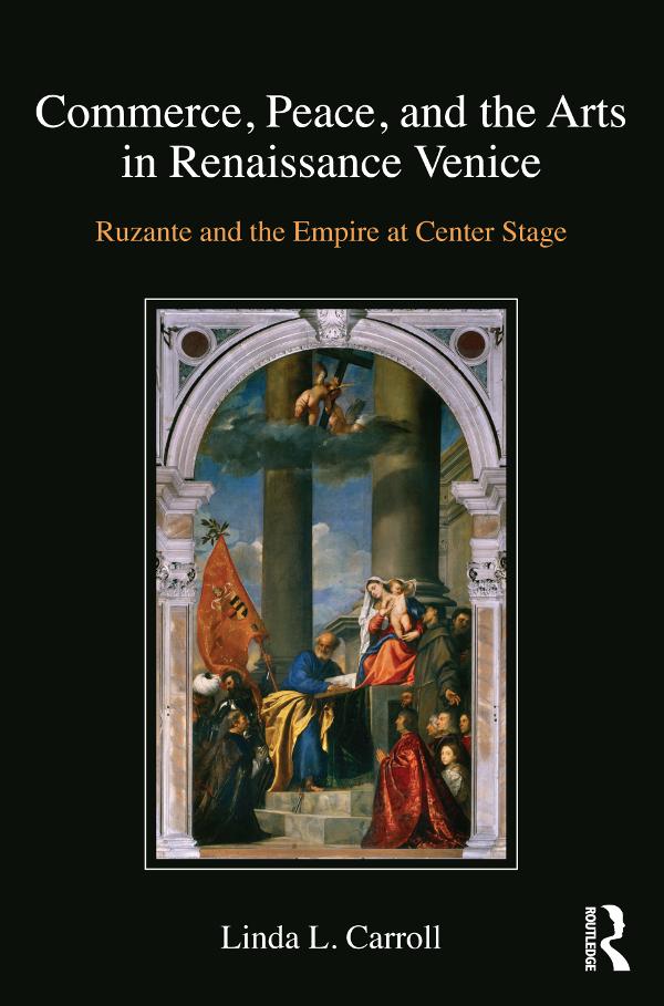 Commerce, Peace, and the Arts in Renaissance Venice by Linda L. Carroll