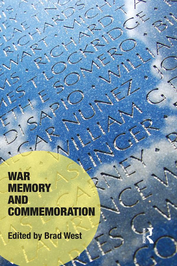 War Memory and Commemoration by Brad West