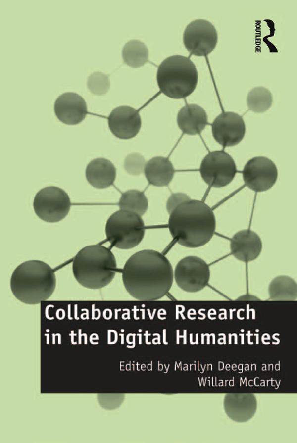 Collaborative Research in the Digital Humanities by Marilyn Deegan, Willard Mccarty