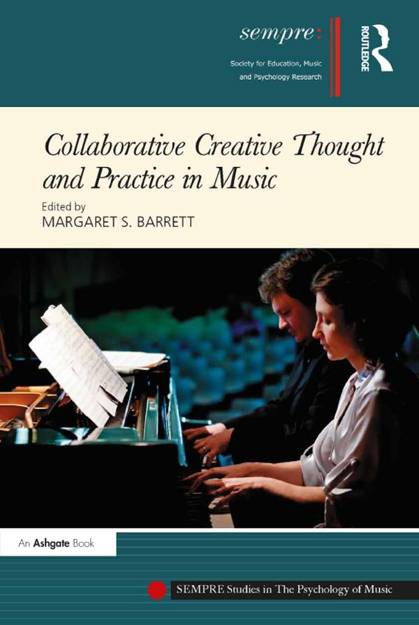Collaborative Creative Thought and Practice in Music by Margaret S. Barrett